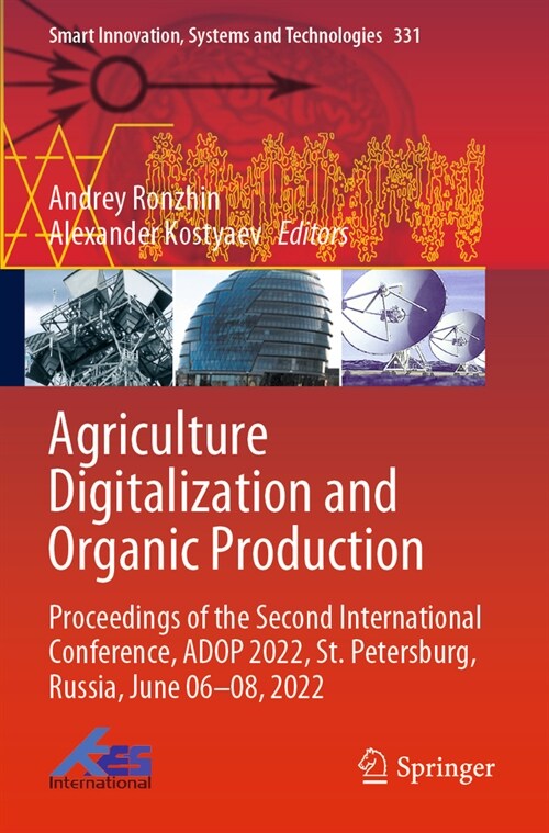 Agriculture Digitalization and Organic Production: Proceedings of the Second International Conference, Adop 2022, St. Petersburg, Russia, June 06-08, (Paperback, 2023)