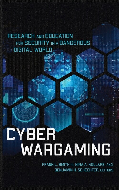 Cyber Wargaming: Research and Education for Security in a Dangerous Digital World (Hardcover)