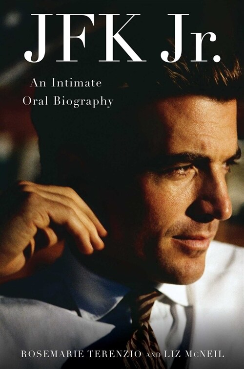 JFK Jr.: An Intimate Oral Biography (Hardcover)