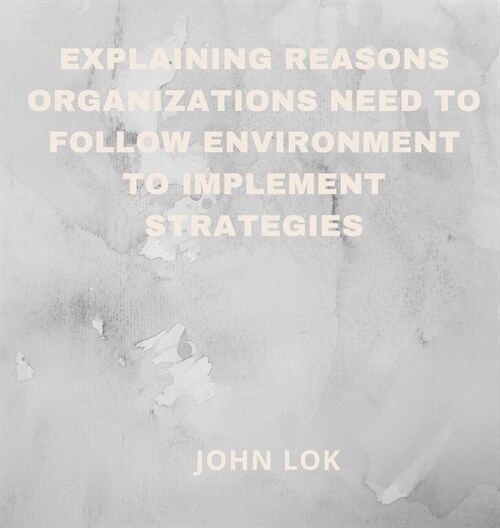 Explaining Reasons Organizations Need To Follow Environment (Hardcover)