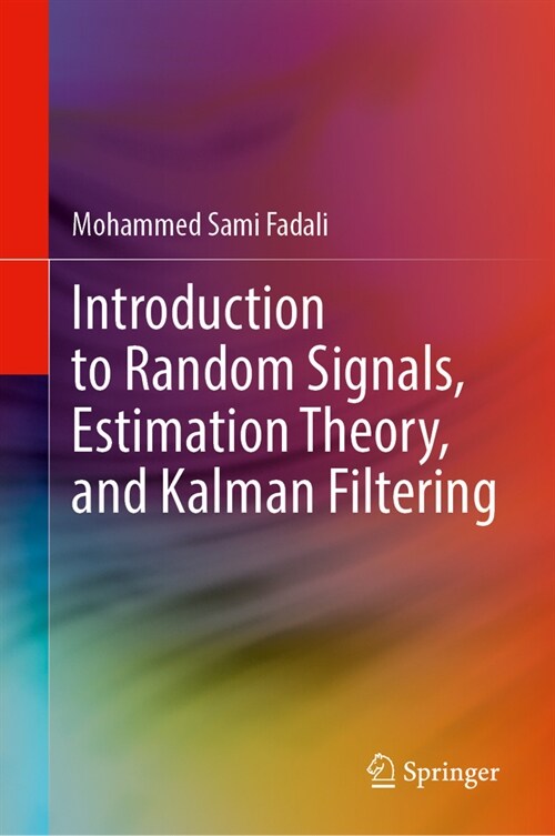 Introduction to Random Signals, Estimation Theory, and Kalman Filtering (Hardcover, 2024)