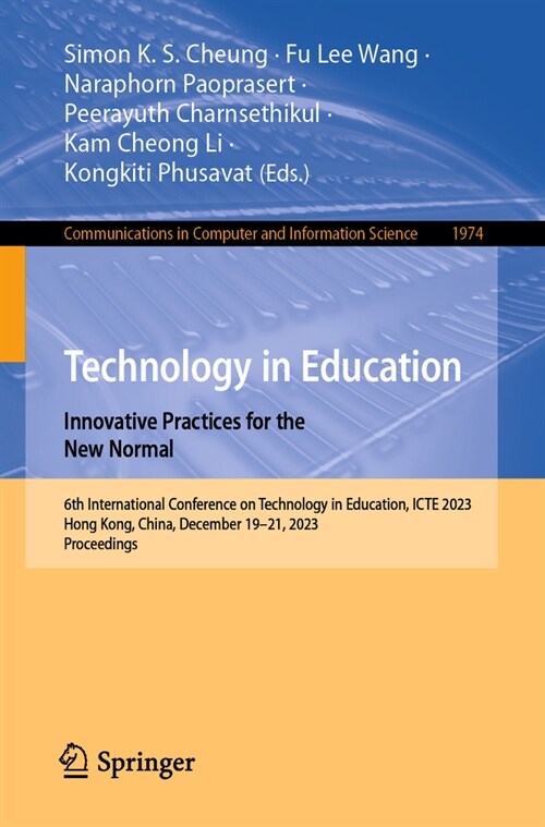 Technology in Education. Innovative Practices for the New Normal: 6th International Conference on Technology in Education, Icte 2023, Hong Kong, China (Paperback, 2024)