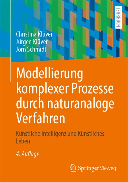 Modellierung Komplexer Prozesse Durch Naturanaloge Verfahren: K?stliche Intelligenz Und K?stliches Leben (Paperback, 4, 4. Aufl. 2024)