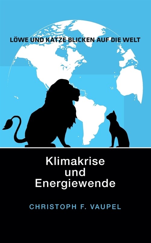 L?e und Katze blicken auf die Welt: Klimakrise und Energiewende (Paperback)