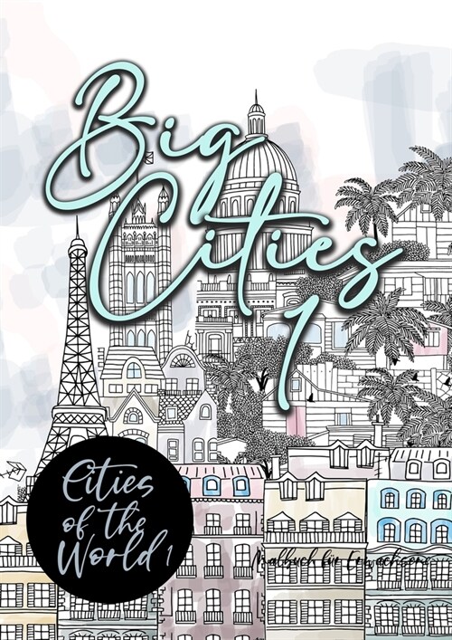 Big Cities Coloring Book for Adults Cities of the World 1: City Coloring Book for Adults Landmarks Cities Coloring Book Houses Coloring Book (Paperback)