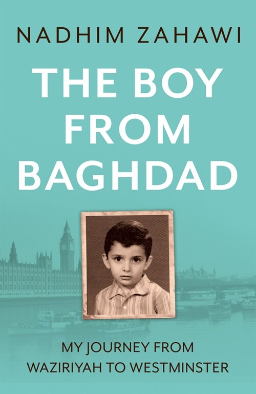 The Boy from Baghdad : My Journey from Waziriyah to Westminster (Hardcover)
