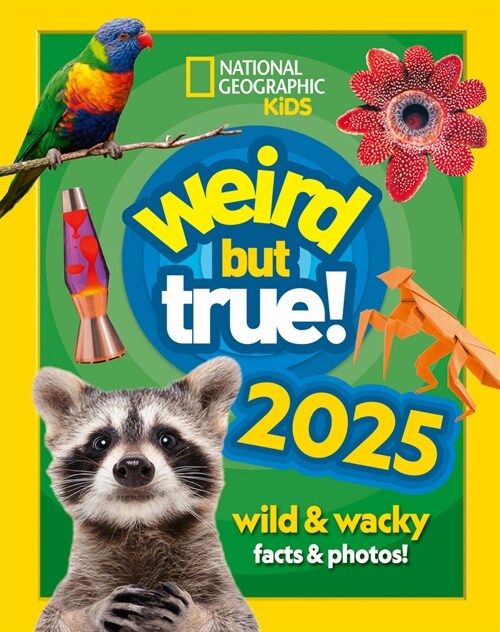 Weird but true! 2025 : Wild and Wacky Facts & Photos! (Hardcover)
