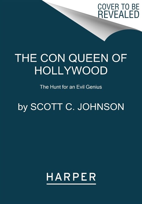 Hollywood Con Queen: The Hunt for an Evil Genius (Paperback)