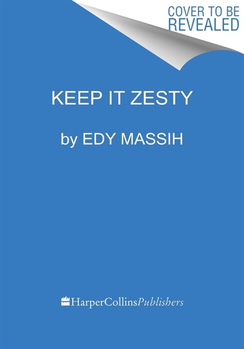Keep It Zesty: A Celebration of Lebanese Flavors & Culture from Edys Grocer (Hardcover)
