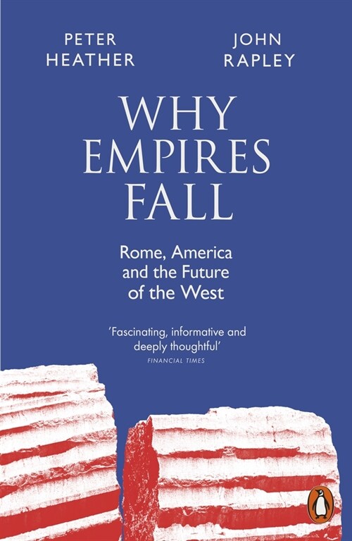 Why Empires Fall : Rome, America and the Future of the West (Paperback)