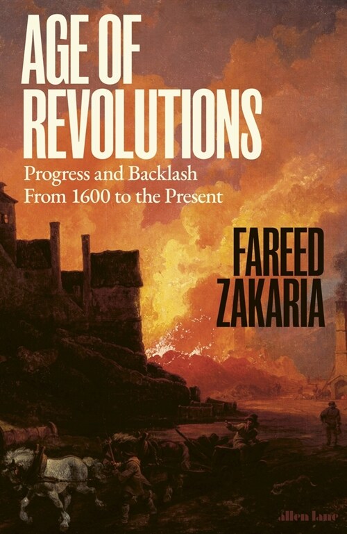 Age of Revolutions : Progress and Backlash from 1600 to the Present (Hardcover)