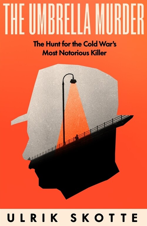 The Umbrella Murder : The Hunt for the Cold Wars Most Notorious Killer (Hardcover)