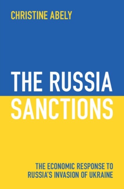 The Russia Sanctions : The Economic Response to Russias Invasion of Ukraine (Hardcover)