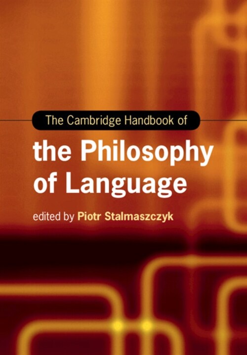 The Cambridge Handbook of the Philosophy of Language (Paperback)