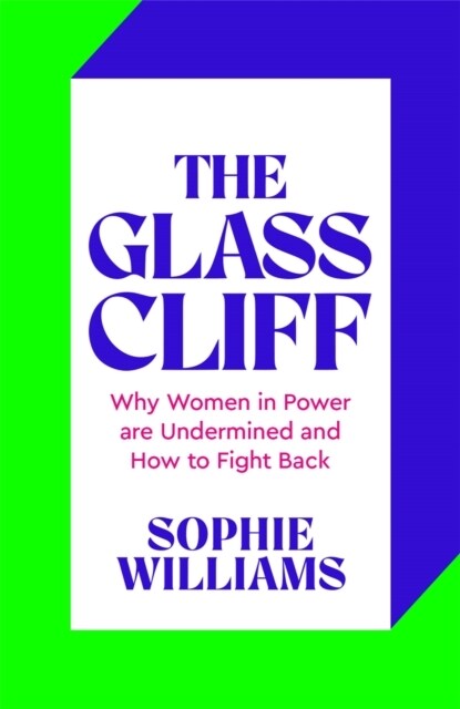 The Glass Cliff : Why Women in Power Are Undermined - and How to Fight Back (Hardcover)