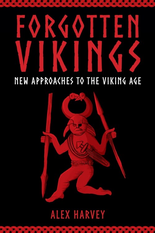 Forgotten Vikings : New Approaches to the Viking Age (Hardcover)