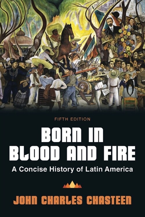 Born in Blood and Fire : A Concise History of Latin America (Package, Fifth Edition)