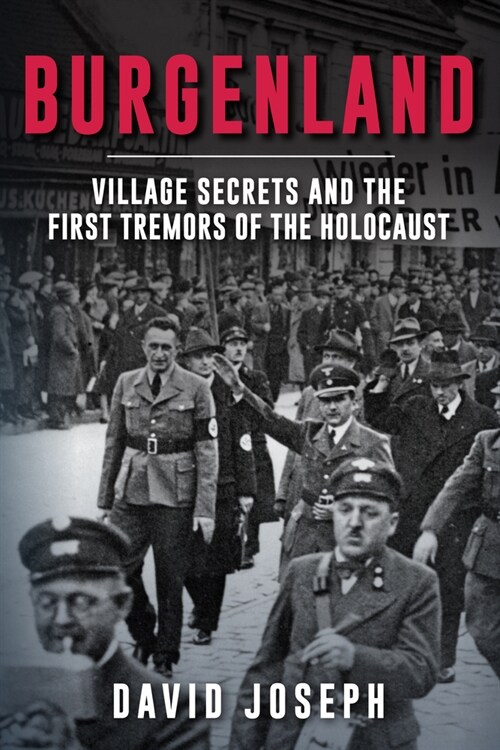 Burgenland : Village Secrets and the First Tremors of the Holocaust (Paperback)