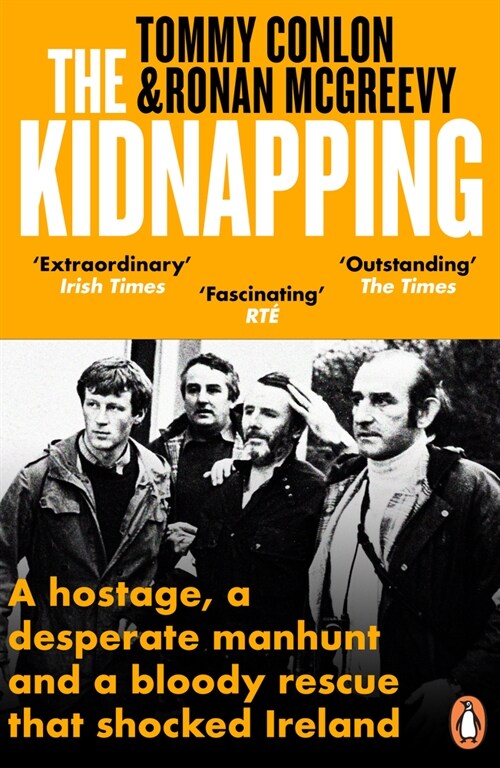 The Kidnapping : A hostage, a desperate manhunt and a bloody rescue that shocked Ireland (Paperback)