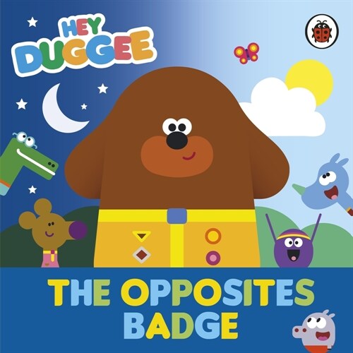 Hey Duggee: The Opposites Badge (Board Book)