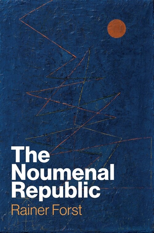The Noumenal Republic : Critical Constructivism After Kant (Paperback)