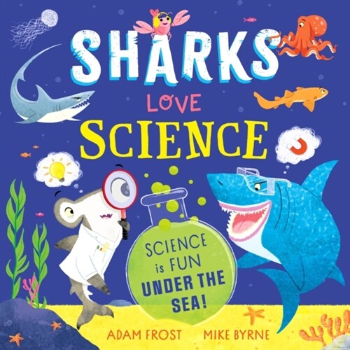 Sharks Love Science : Science is fun under the sea! (Paperback)