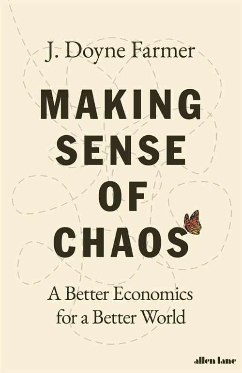 Making Sense of Chaos : A Better Economics for a Better World (Hardcover)