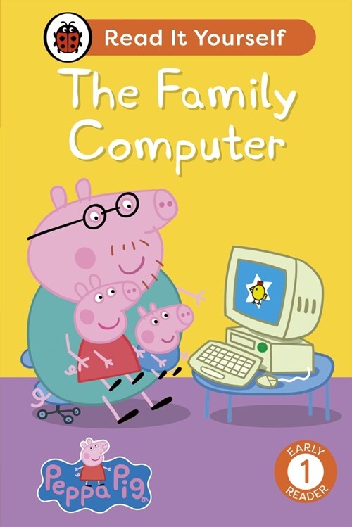 Peppa Pig The Family Computer: Read It Yourself - Level 1 Early Reader (Hardcover)