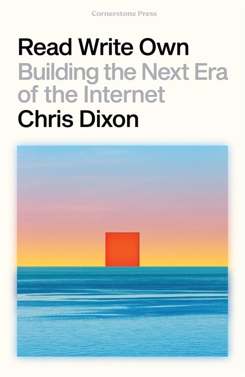 Read Write Own : Building the Next Era of the Internet (Hardcover)