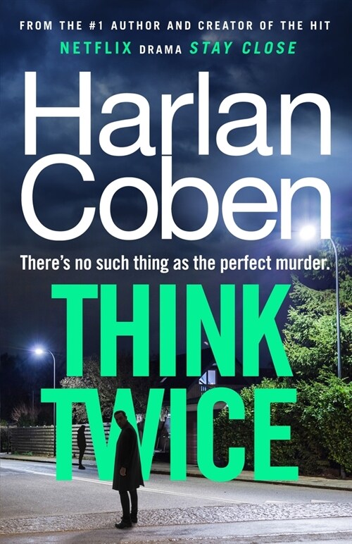 Think Twice : From the #1 bestselling creator of the hit Netflix series Fool Me Once (Hardcover)