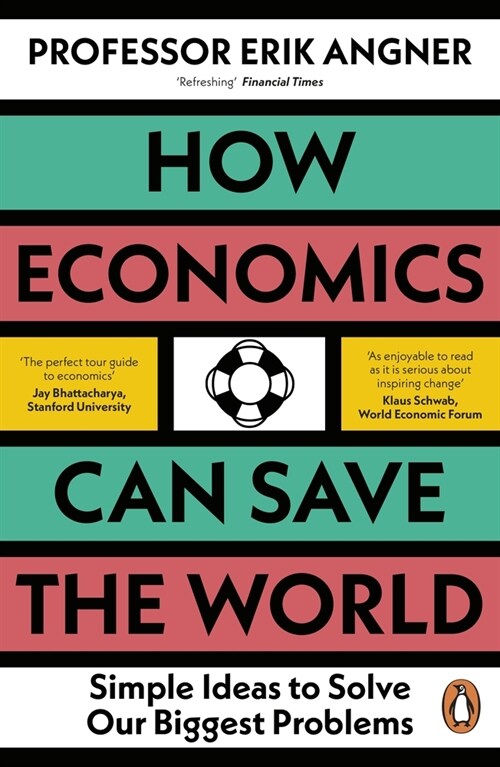 How Economics Can Save the World : Simple Ideas to Solve Our Biggest Problems (Paperback)