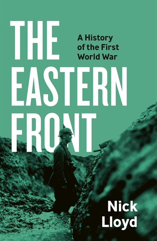 The Eastern Front : A History of the First World War (Hardcover)