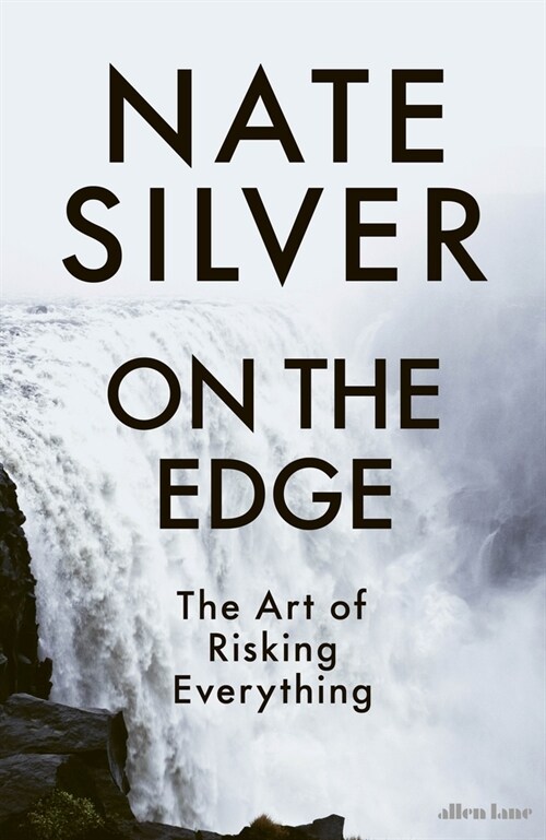 On the Edge : The Art of Risking Everything (Hardcover)