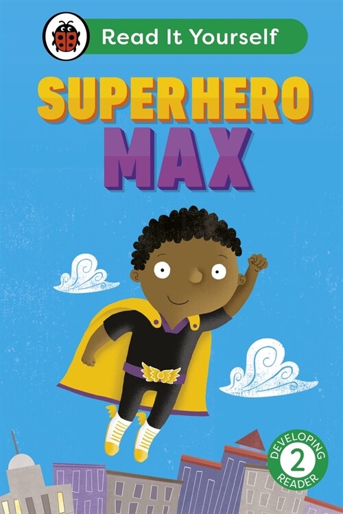 Superhero Max: Read It Yourself - Level 2 Developing Reader (Hardcover)