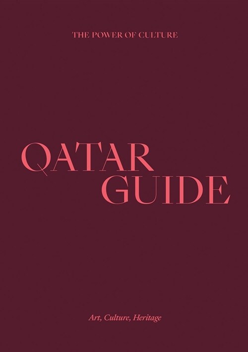 Qatar Guide : Art, Culture, Heritage (Hardcover)