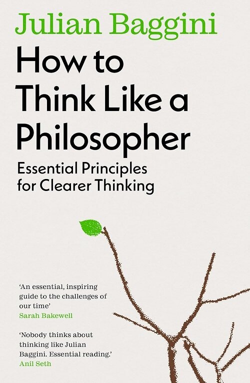 How to Think Like a Philosopher : Essential Principles for Clearer Thinking (Paperback)