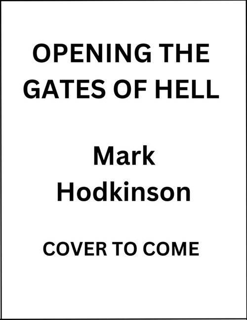 Opening The Gates of Hell : The untold story of Herbert Kenny, the man who discovered Belsen (Hardcover)