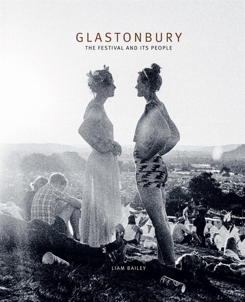 Glastonbury : The Festival and Its People (Hardcover)