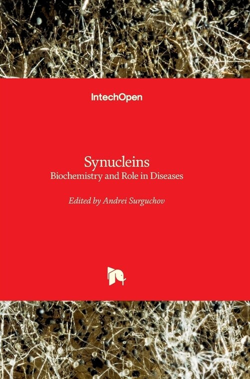 Synucleins : Biochemistry and Role in Diseases (Hardcover)