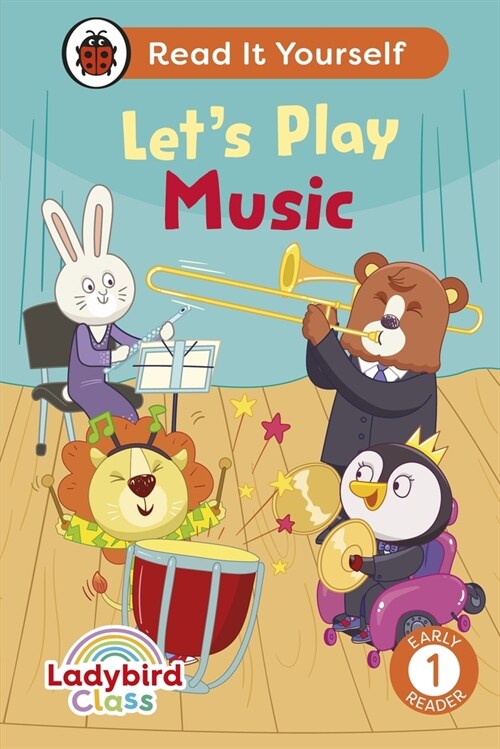 Ladybird Class Lets Play Music: Read It Yourself - Level 1 Early Reader (Hardcover)