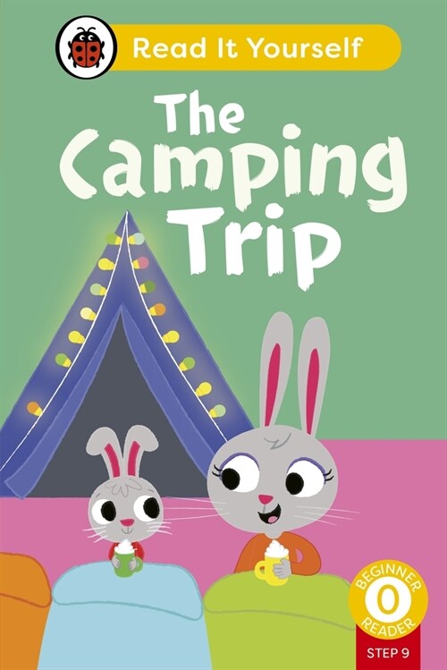 The Camping Trip (Phonics Step 9): Read It Yourself - Level 0 Beginner Reader (Hardcover)