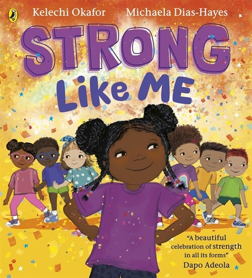 Strong Like Me : A story celebrating strength from social commentator Kelechi Okafor (Paperback)