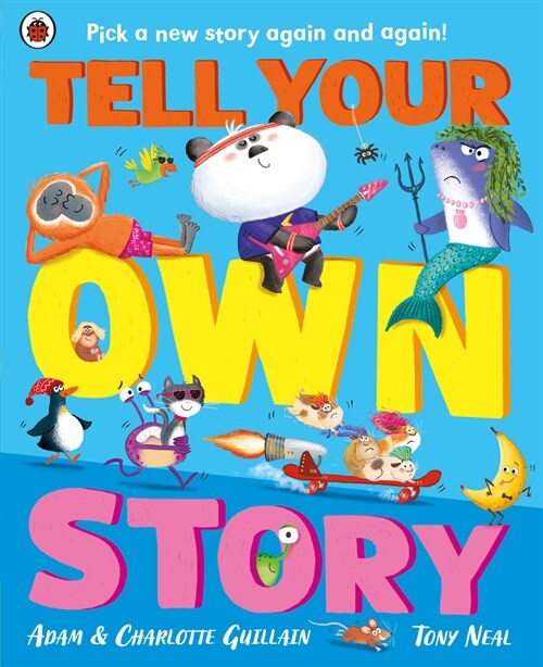 Tell Your Own Story : Pick a new story again and again! (Paperback)