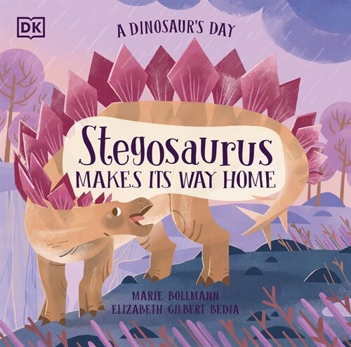 A Dinosaurs Day: Stegosaurus Makes Its Way Home (Paperback)