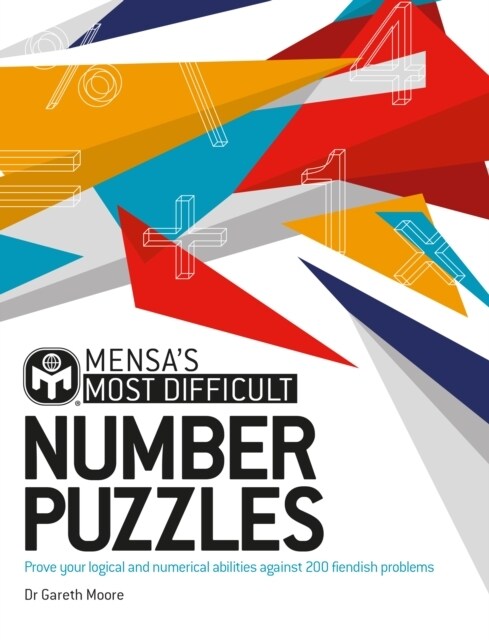 Mensas Most Difficult Number Puzzles : Prove your logical and numerical abilities against 200 fiendish problems (Paperback)