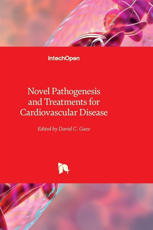 Novel Pathogenesis and Treatments for Cardiovascular Disease (Hardcover)