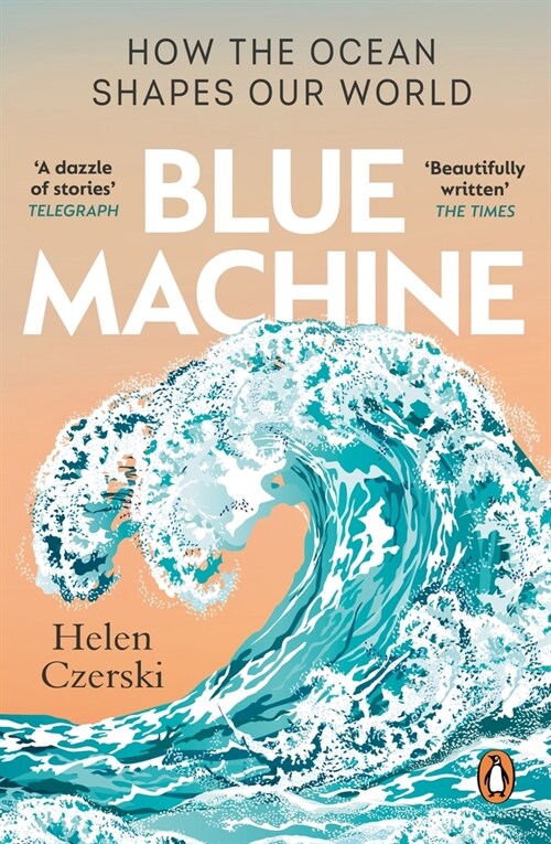 Blue Machine : How the Ocean Shapes Our World (Paperback)