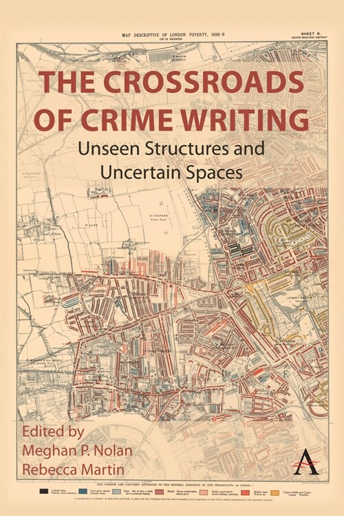 The Crossroads of Crime Writing : Unseen Structures and Uncertain Spaces (Hardcover)