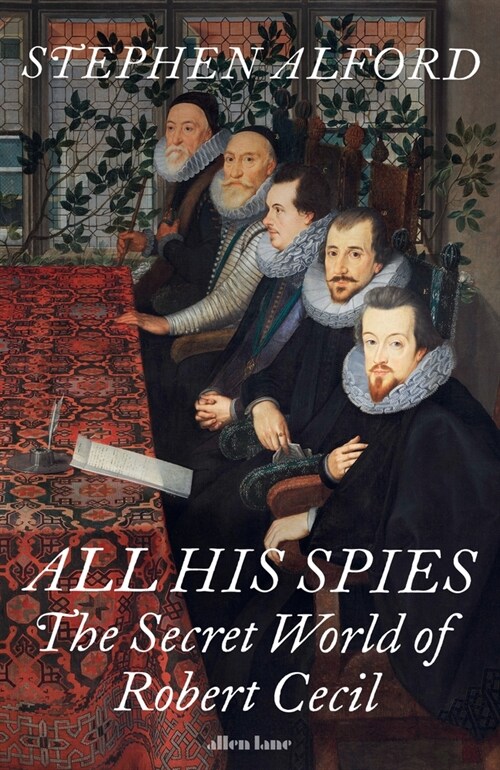 All His Spies : The Secret World of Robert Cecil (Hardcover)