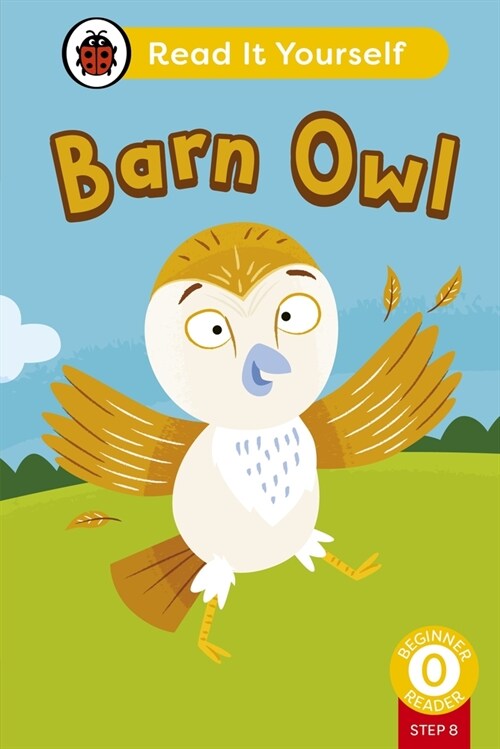 Barn Owl (Phonics Step 8): Read It Yourself - Level 0 Beginner Reader (Hardcover)